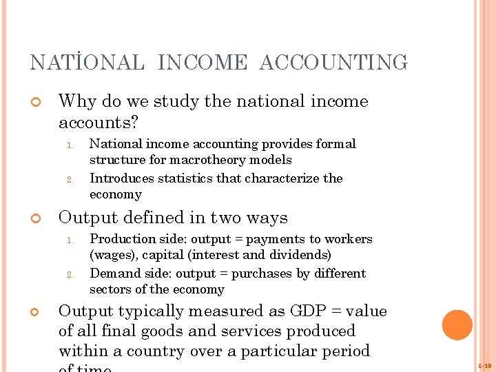 NATİONAL INCOME ACCOUNTING Why do we study the national income accounts? 1. 2. Output