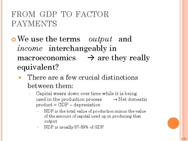 FROM GDP TO FACTOR PAYMENTS We use the terms output and income interchangeably in