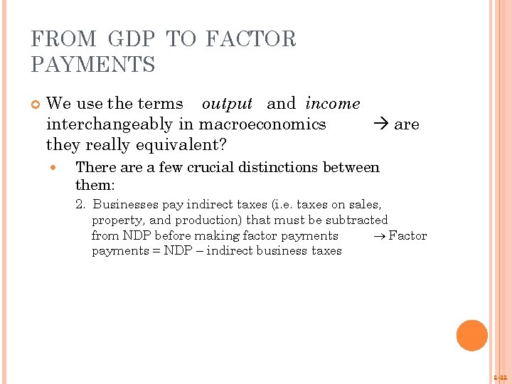 FROM GDP TO FACTOR PAYMENTS We use the terms output and income interchangeably in