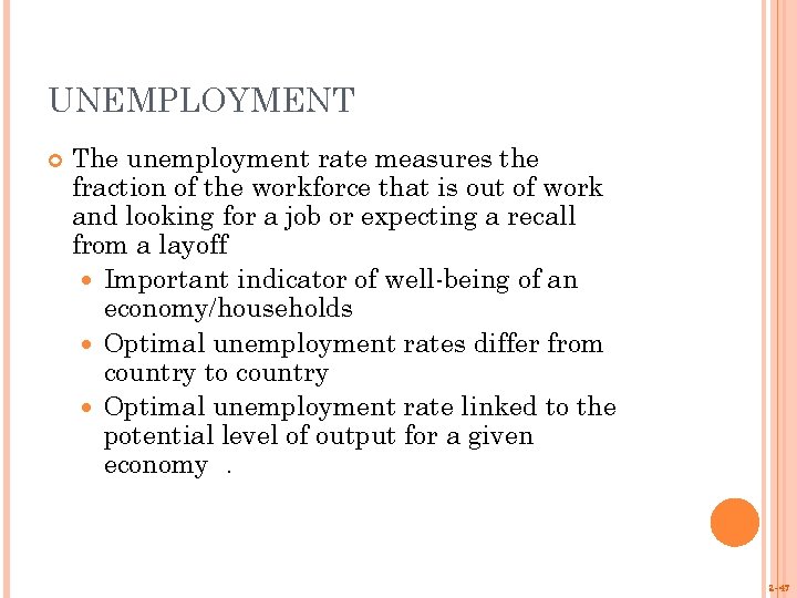 UNEMPLOYMENT The unemployment rate measures the fraction of the workforce that is out of