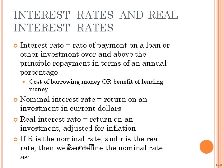 INTEREST RATES AND REAL INTEREST RATES Interest rate = rate of payment on a