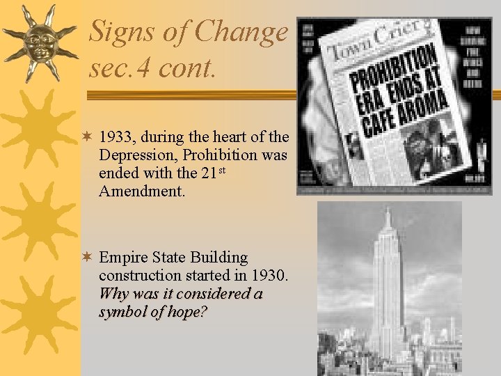 Signs of Change sec. 4 cont. ¬ 1933, during the heart of the Depression,