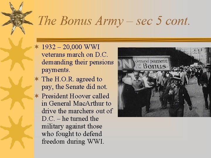The Bonus Army – sec 5 cont. ¬ 1932 – 20, 000 WWI veterans