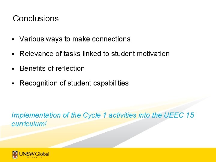 Conclusions § Various ways to make connections § Relevance of tasks linked to student