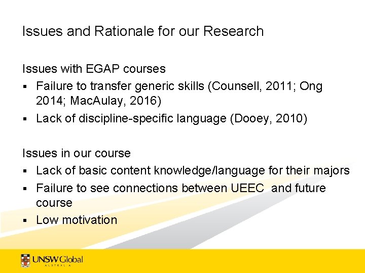 Issues and Rationale for our Research Issues with EGAP courses § Failure to transfer