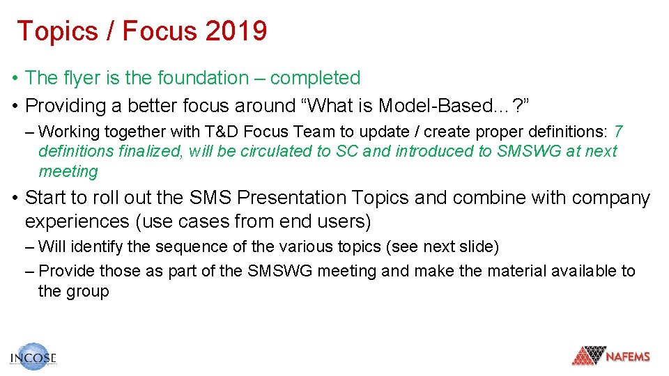 Topics / Focus 2019 • The flyer is the foundation – completed • Providing