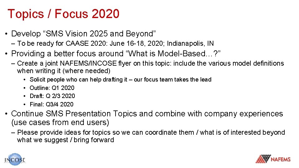 Topics / Focus 2020 • Develop “SMS Vision 2025 and Beyond” – To be Topics / Focus 2020 • Develop “SMS Vision 2025 and Beyond” – To be