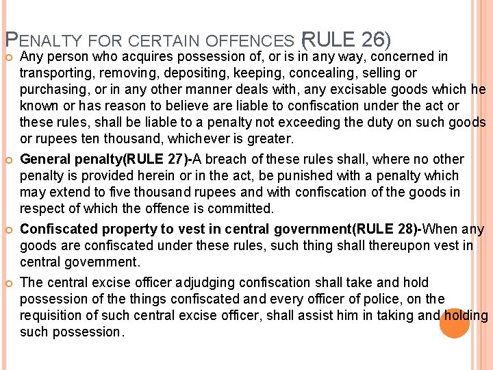 PENALTY FOR CERTAIN OFFENCES (RULE 26) Any person who acquires possession of, or is