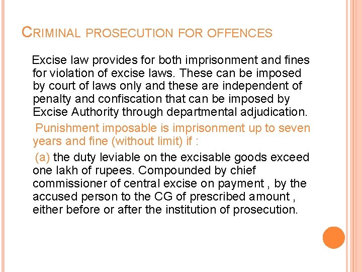 CRIMINAL PROSECUTION FOR OFFENCES Excise law provides for both imprisonment and fines for violation