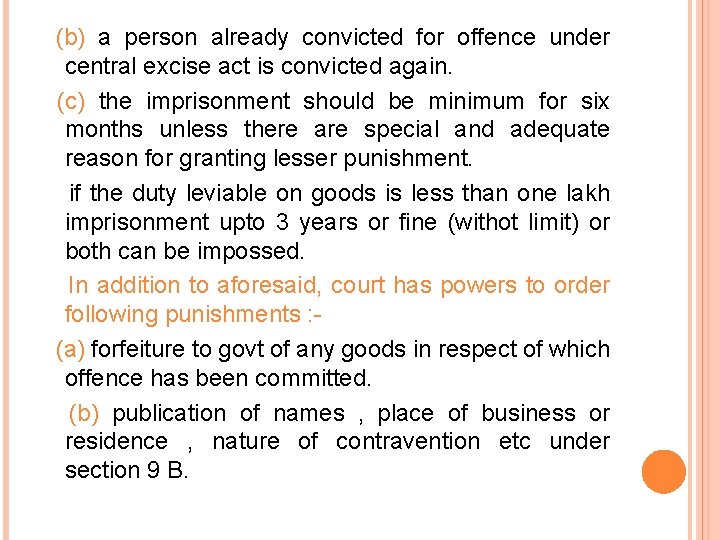 (b) a person already convicted for offence under central excise act is convicted again.