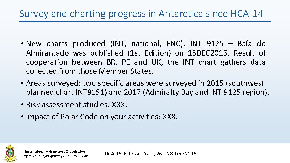 Survey and charting progress in Antarctica since HCA-14 • New charts produced (INT, national, Survey and charting progress in Antarctica since HCA-14 • New charts produced (INT, national,