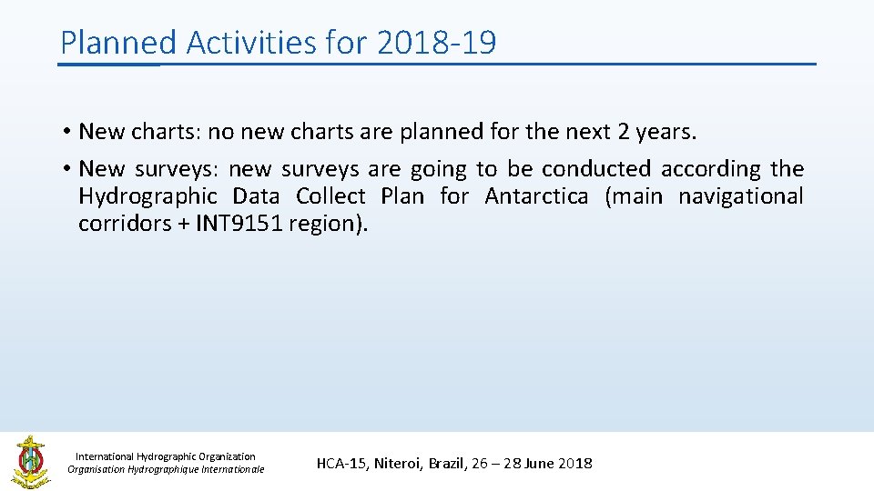 Planned Activities for 2018 -19 • New charts: no new charts are planned for Planned Activities for 2018 -19 • New charts: no new charts are planned for
