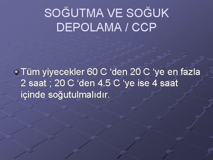 SOĞUTMA VE SOĞUK DEPOLAMA / CCP Tüm yiyecekler 60 C ‘den 20 C ‘ye