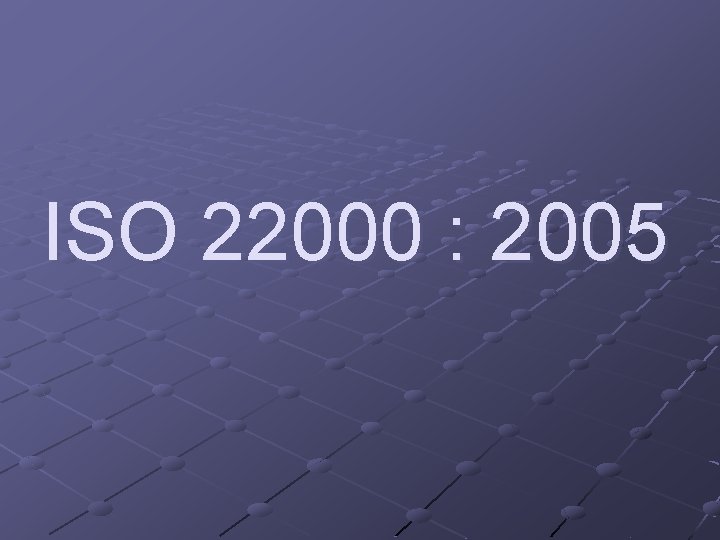 ISO 22000 : 2005 