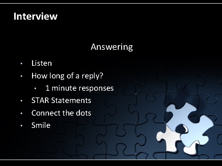 Interview Answering • • • Listen How long of a reply? • 1 minute