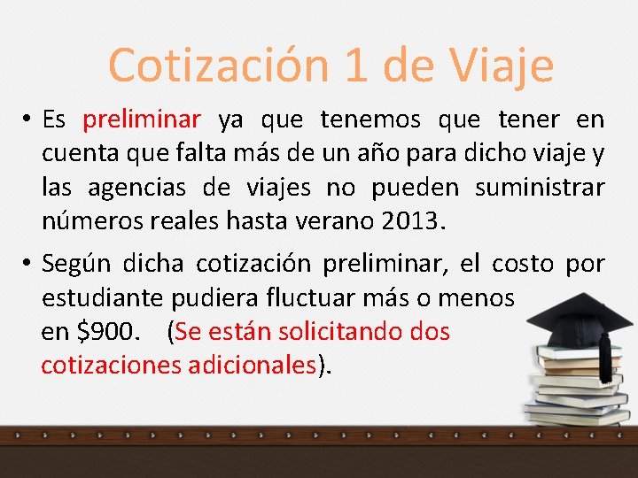 Cotización 1 de Viaje • Es preliminar ya que tenemos que tener en cuenta