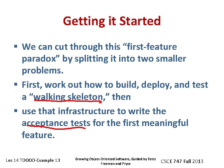 Getting it Started § We can cut through this “first-feature paradox” by splitting it