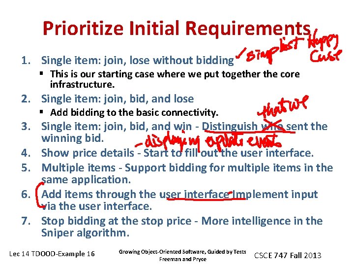 Prioritize Initial Requirements 1. Single item: join, lose without bidding § This is our