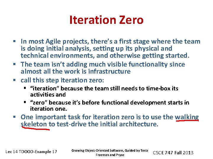 Iteration Zero § In most Agile projects, there’s a first stage where the team
