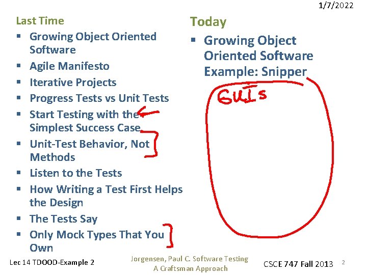 1/7/2022 Last Time Today § Growing Object Oriented § Growing Object Software Oriented Software