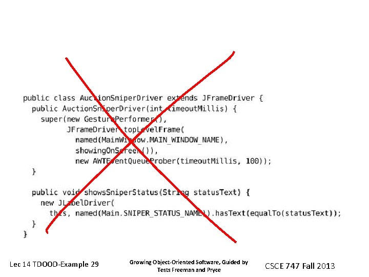 Lec 14 TDOOD-Example 29 Growing Object-Oriented Software, Guided by Tests Freeman and Pryce CSCE