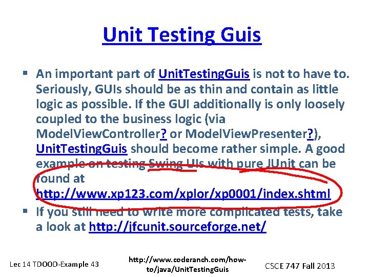 Unit Testing Guis § An important part of Unit. Testing. Guis is not to