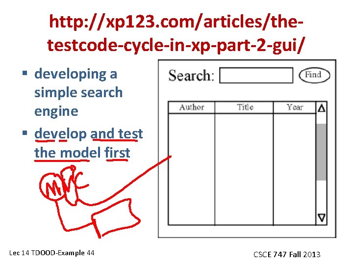 http: //xp 123. com/articles/thetestcode-cycle-in-xp-part-2 -gui/ § developing a simple search engine § develop and