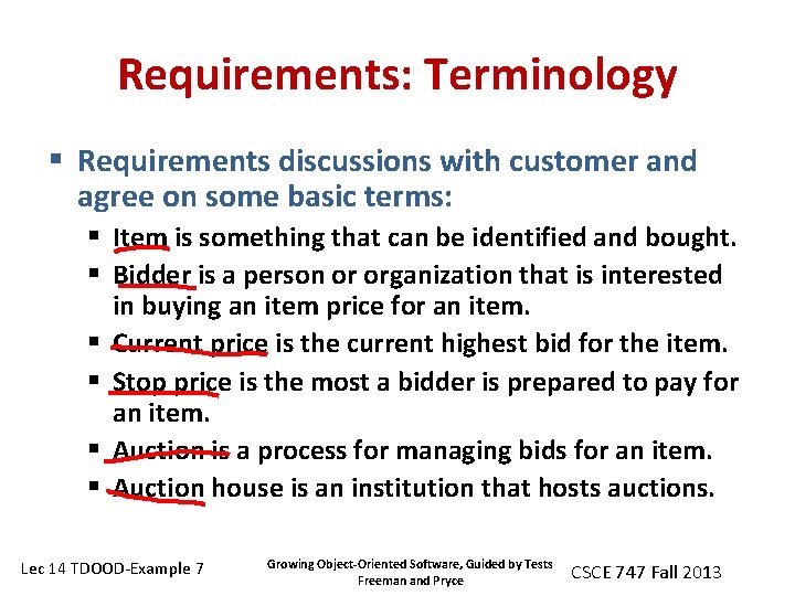 Requirements: Terminology § Requirements discussions with customer and agree on some basic terms: §