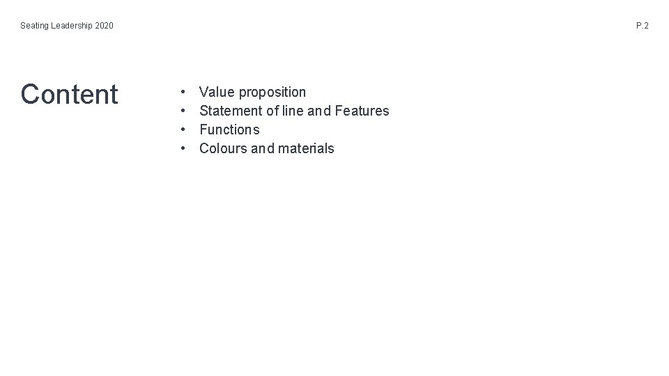 Seating Leadership 2020 Content P. 2 • • Value proposition Statement of line and