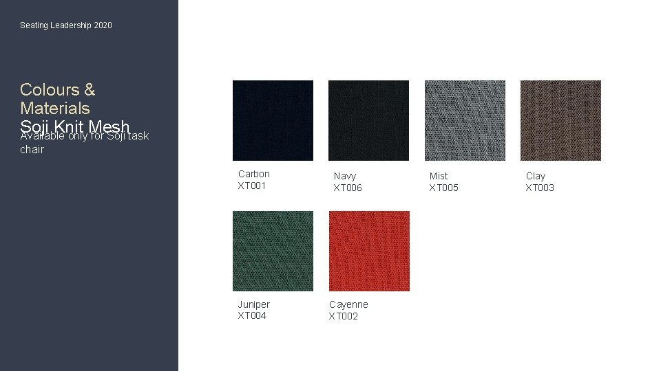 Seating Leadership 2020 Colours & Materials Soji Knit Mesh Available only for Soji task