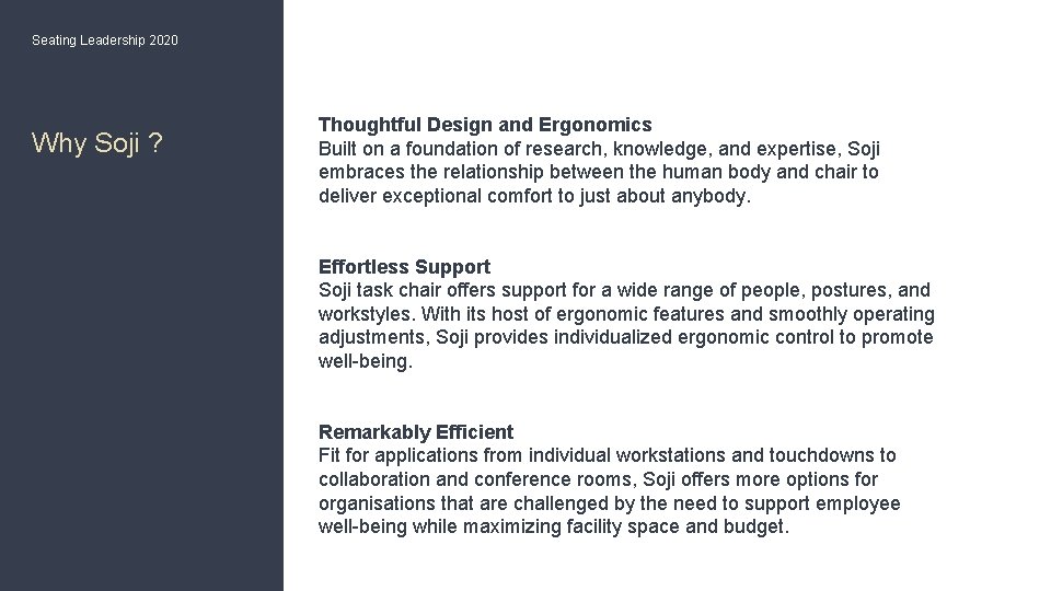 Seating Leadership 2020 Why Soji ? Thoughtful Design and Ergonomics Built on a foundation