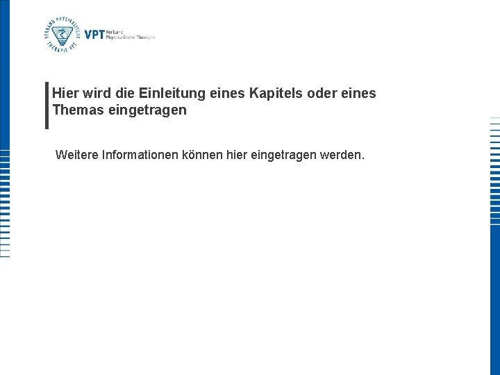 Hier wird die Einleitung eines Kapitels oder eines Themas eingetragen Weitere Informationen können hier