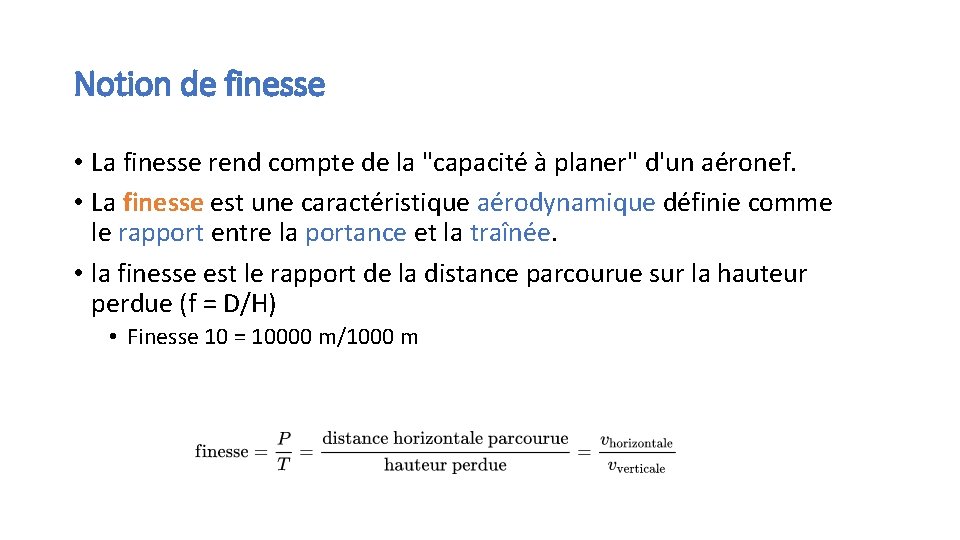 Notion de finesse • La finesse rend compte de la "capacité à planer" d'un