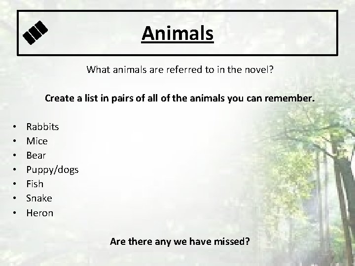Animals What animals are referred to in the novel? Create a list in pairs