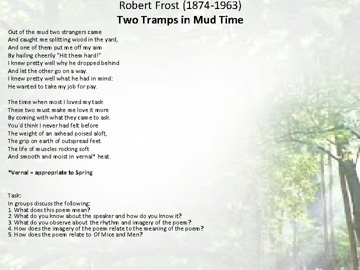 Robert Frost (1874 -1963) Two Tramps in Mud Time Out of the mud two