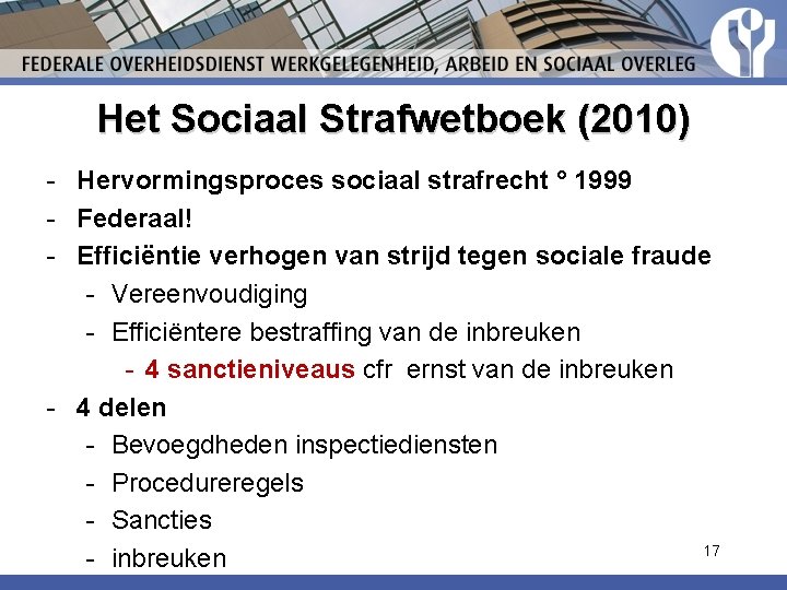 Het Sociaal Strafwetboek (2010) - Hervormingsproces sociaal strafrecht ° 1999 - Federaal! - Efficiëntie