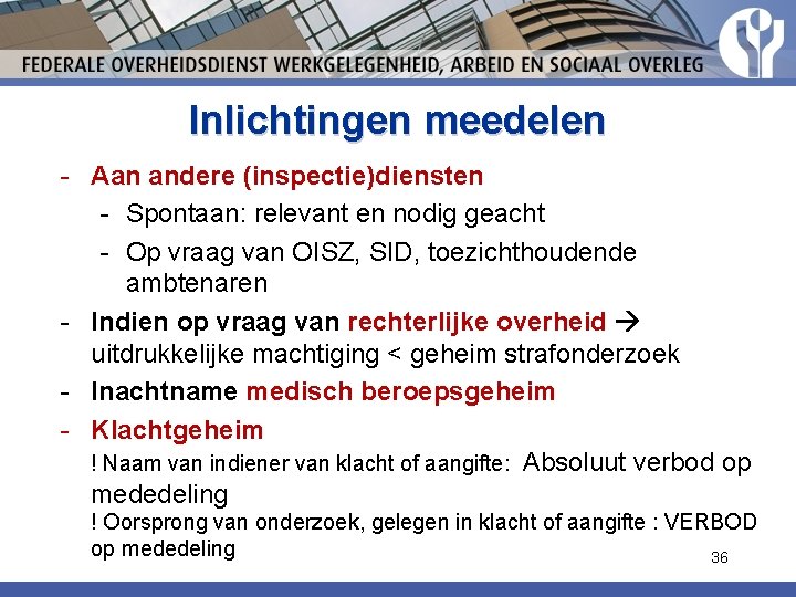 Inlichtingen meedelen - Aan andere (inspectie)diensten - Spontaan: relevant en nodig geacht - Op