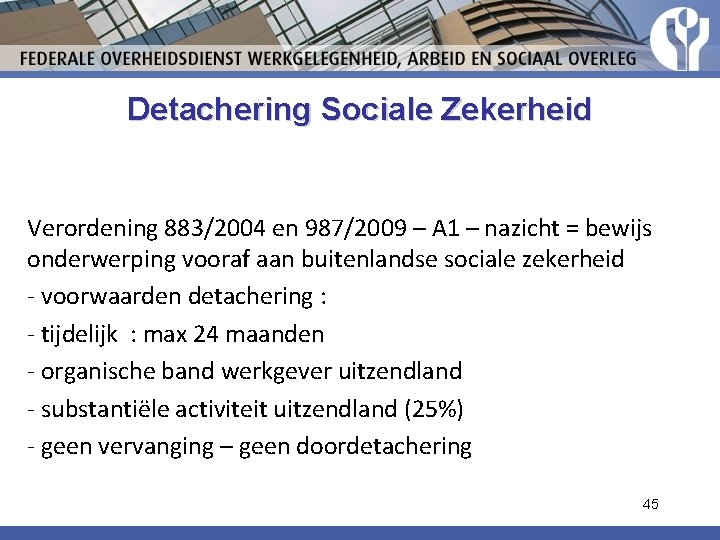 Detachering Sociale Zekerheid Verordening 883/2004 en 987/2009 – A 1 – nazicht = bewijs