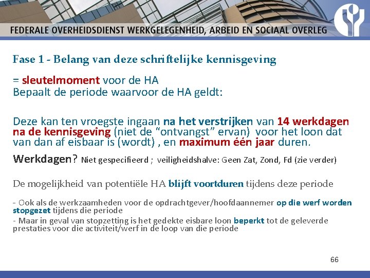 Fase 1 - Belang van deze schriftelijke kennisgeving = sleutelmoment voor de HA Bepaalt Fase 1 - Belang van deze schriftelijke kennisgeving = sleutelmoment voor de HA Bepaalt