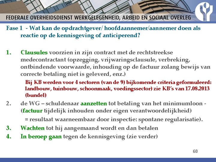 Fase 1 - Wat kan de opdrachtgever/ hoofdaannemer/aannemer doen als reactie op de kennisgeving