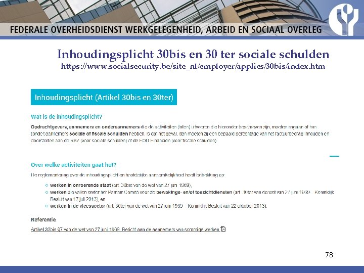 Inhoudingsplicht 30 bis en 30 ter sociale schulden https: //www. socialsecurity. be/site_nl/employer/applics/30 bis/index. htm Inhoudingsplicht 30 bis en 30 ter sociale schulden https: //www. socialsecurity. be/site_nl/employer/applics/30 bis/index. htm