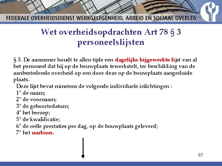 Wet overheidsopdrachten Art 78 § 3 personeelslijsten § 3. De aannemer houdt te allen