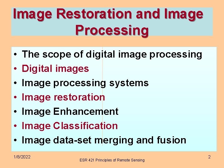 Image Restoration and Image Processing • • The scope of digital image processing Digital