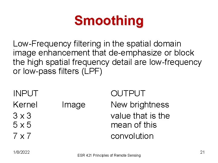 Smoothing Low-Frequency filtering in the spatial domain image enhancement that de-emphasize or block the