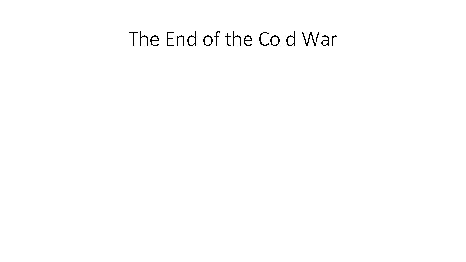 The End of the Cold War 