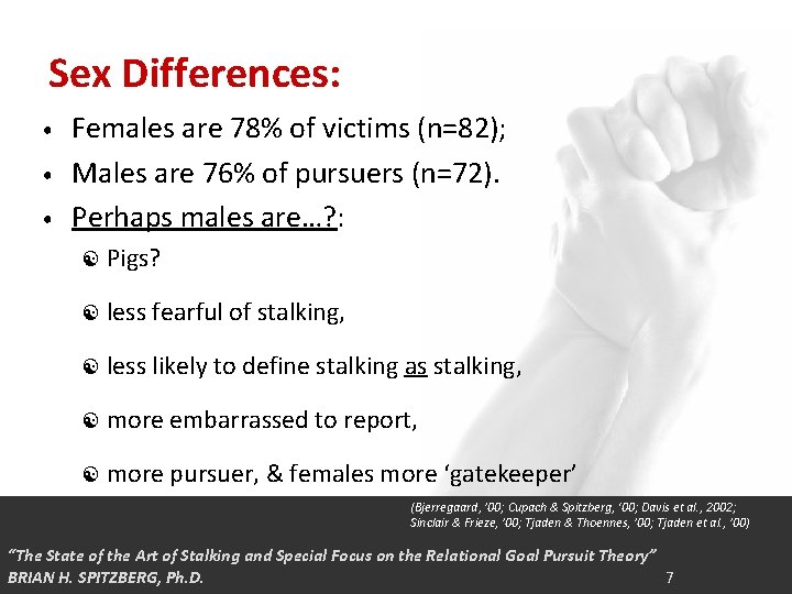 Sex Differences: • • • Females are 78% of victims (n=82); Males are 76%