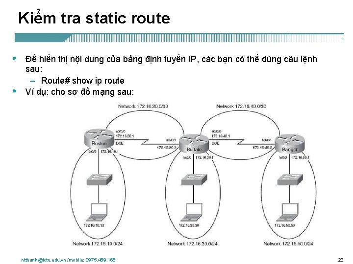 Kiểm tra static route • • Để hiển thị nội dung của bảng định