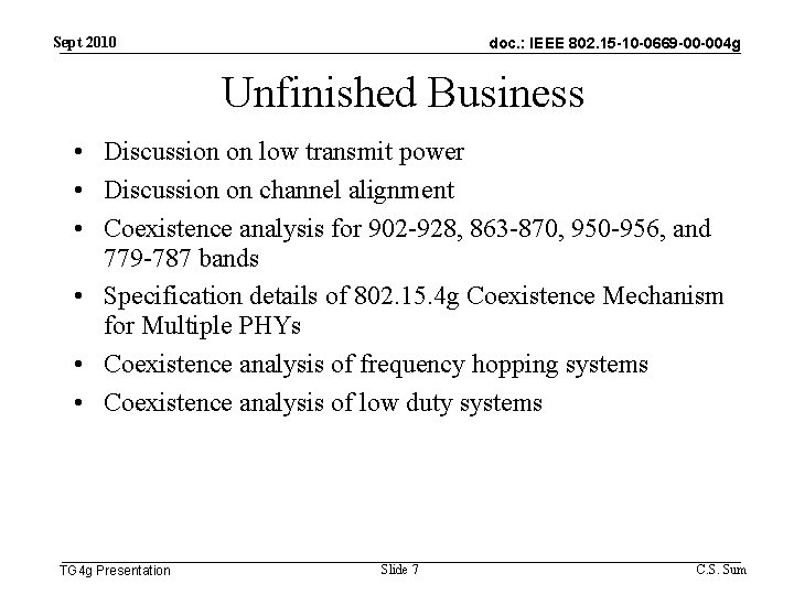 Sept 2010 doc. : IEEE 802. 15 -10 -0669 -00 -004 g Unfinished Business