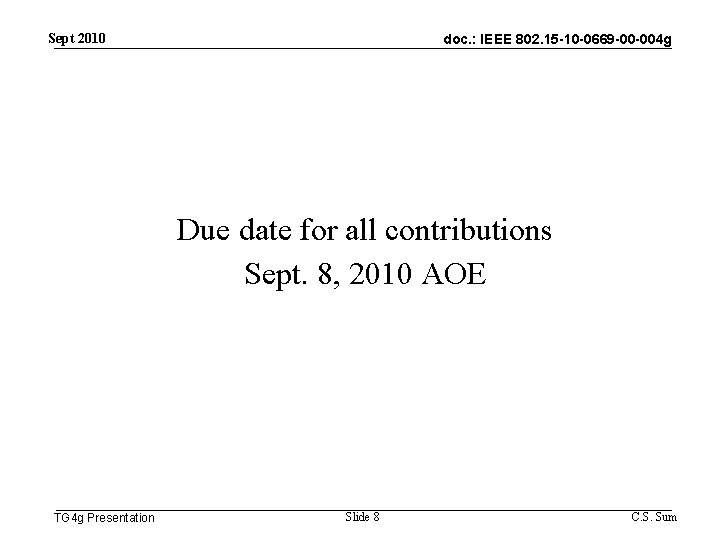 Sept 2010 doc. : IEEE 802. 15 -10 -0669 -00 -004 g Due date