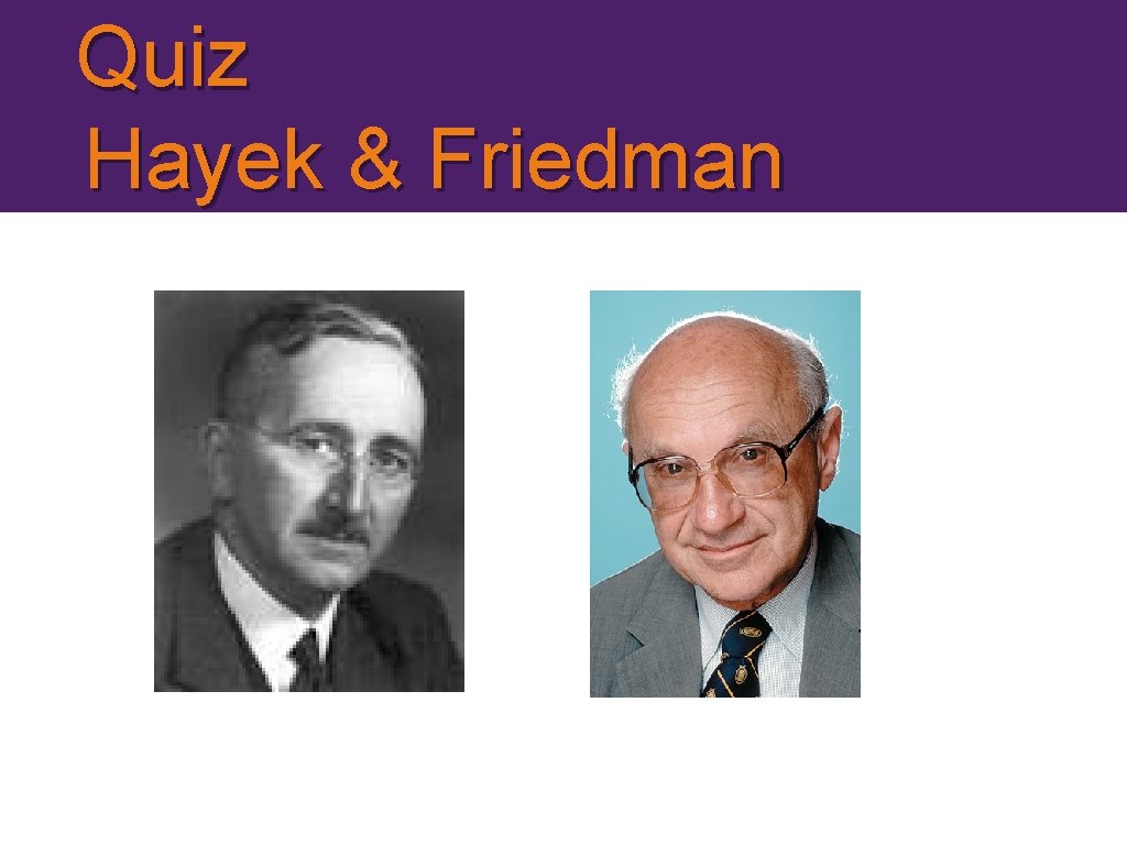Quiz Hayek & Friedman 